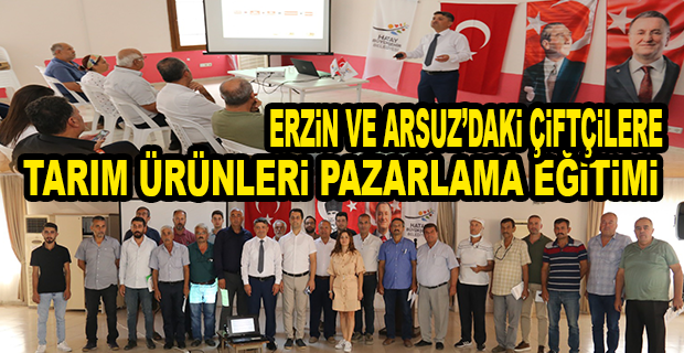 ÇİFTÇİLERE TARIM ÜRÜNLERİ PAZARLAMA EĞİTİMİ VERİLDİ