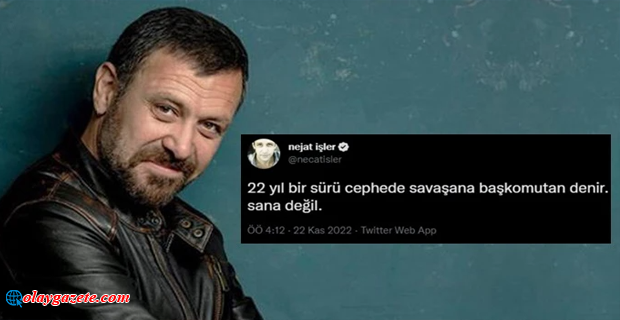 OYUNCU NEJAT İŞLER: 22 YIL CEPHEDE SAVAŞANA 