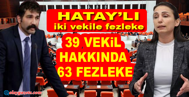 39 VEKİL HAKKINDA 63 FEZLEKE