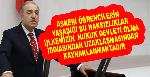 YENEROĞLU: ASKERİ ÖĞRENCİLERE YAŞATILANLAR ÜLKEMİZDEKİ HUKUKSUZLUKLARIN SADECE BİR YANSIMASI