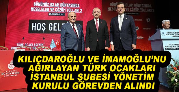 TÜRK OCAKLARI İSTANBUL ŞUBESİ YÖNETİM KURULU GÖREVDEN ALINDI