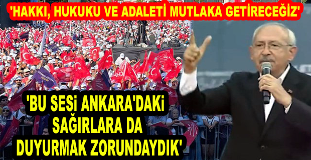 CHP LİDERİ KEMAL KILIÇDAROĞLU: