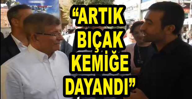 DAVUTOĞLU’NA DERT YANAN BİR ÇİFTÇİ: “TARIM BU HALKIN CAN DAMARI. ÇİFTÇİLERDEN VAZGEÇTİLERSE HER ŞEY BİTMİŞ DEMEKTİR”