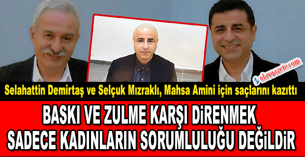 SELAHATTİN DEMİRTAŞ VE SELÇUK MIZRAKLI MAHSA AMİNİ