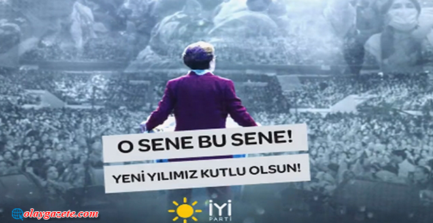 İYİ PARTİ’DEN YENİ YIL MESAJI: “O SENE BU SENE OLSUN, YENİ YILIMIZ KUTLU OLSUN”