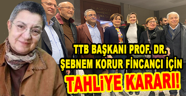 TTB BAŞKANI PROF. DR. FİNCANCI, 2 YIL 8 AY 15 GÜN HAPİS CEZASINA ÇARPTIRILDI VE TAHLİYESİNE KARAR VERİLDİ 