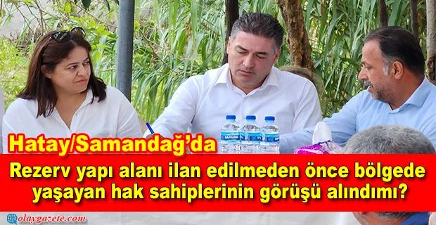 SAMANDAĞ’I REZERV ALANI TBMM’DE