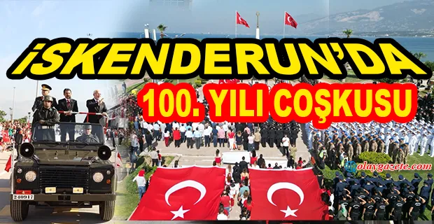 İSKENDERUN’DA CUMHURİYET’İN 100. YILI COŞKUSU KUTLANDI