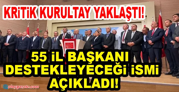 KURULTAYA GÜNLER KALA CHP’Lİ 55 İL BAŞKANINDAN AÇIKLAMA