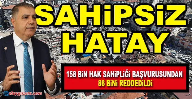 GÜZELMANSUR:YERLE BİR OLAN HATAY’DA TEMELİ ATILAN KONUT SAYISI SADECE 3.500!