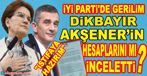 İYİ PARTİLİ DİKBAYIR İDDİALARA YANIT VERDİ: ARAŞTIRSINLARBENİ