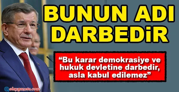 DAVUTOĞLU’NDAN , YARGITAY 3. CEZA DAİRESİ’NİN KARARINA TEPKİ