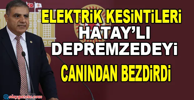 GÜZELMANSUR, HATAY’DA ELEKTRİK KESİNTİLERİNİ MECLİS GÜNDEMİNE TAŞIDI