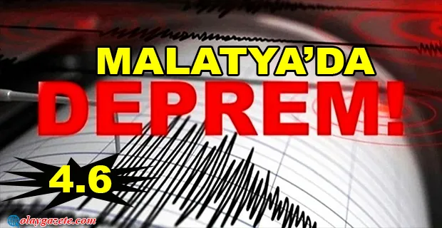 MALATYA YEŞİLYURT’TA 4.6 BÜYÜKLÜĞÜNDE DEPREM OLDU