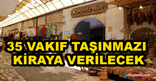 35 VAKIF TAŞINMAZI KİRAYA VERİLECEK