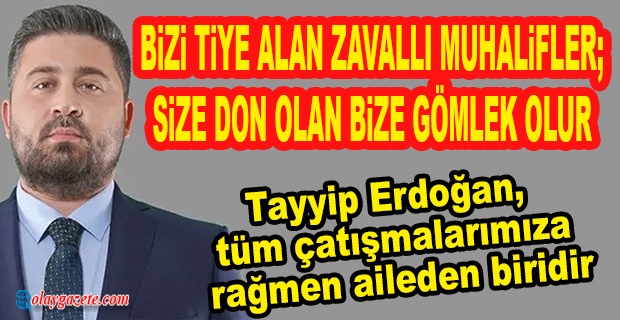 GELECEK PARTİLİ DEMİRÖZ: TAYYİP ERDOĞAN, TÜM ÇATIŞMALARIMIZA RAĞMEN AİLEDEN BİRİ