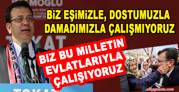 İMAMOĞLU, TOKAT’TA DÜZENLENEN HALK BULUŞMASI’NDA KONUŞTU