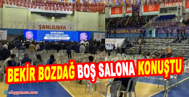 BEKİR BOZDAĞ BOŞ SALONA KONUŞTU