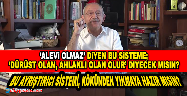 KILIÇDAROĞLU:  “ALEVİ” NOTUYLA TWİTTER HESABINDA YAYINLADIĞI VİDEODA GENÇLERE SESLENDİ