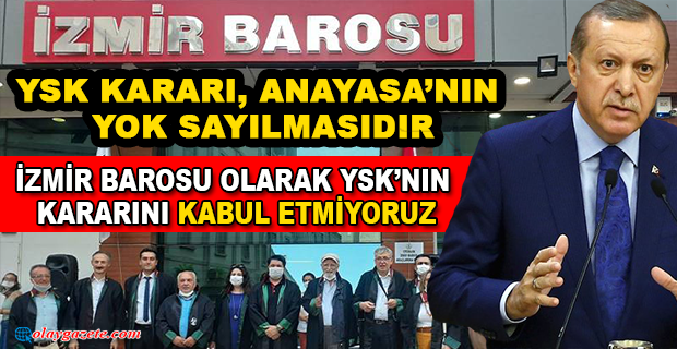 İZMİR BAROSU:YSK ÜYELERİ, GÖREVİ KÖTÜYE KULLANMA SUÇU İŞLEMİŞTİR