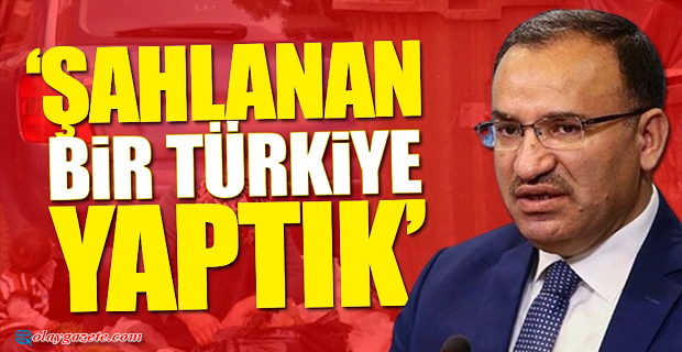 BEKİR BOZDAĞ MUHALEFETİ HEDEF ALDI: TÜRKİYE