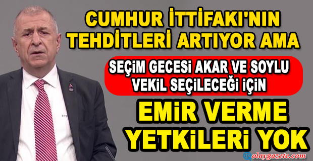 ZAFER PARTİSİ GENEL BAŞKANI ÜMİT ÖZDAĞ: BU TEHDİTLER BİLE DEMOKRATİK SEÇİMLERE GÖLGE DÜŞÜRÜYOR ANCAK SAKIN KORKMAYIN