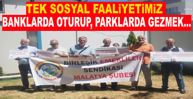 MALATYALI EMEKLİLER: 