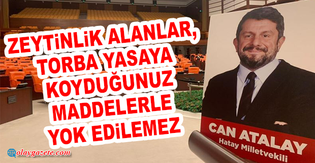 CAN ATALAY, CEZAEVİNDEN HATAY İÇİN ÇAĞRI YAPTI