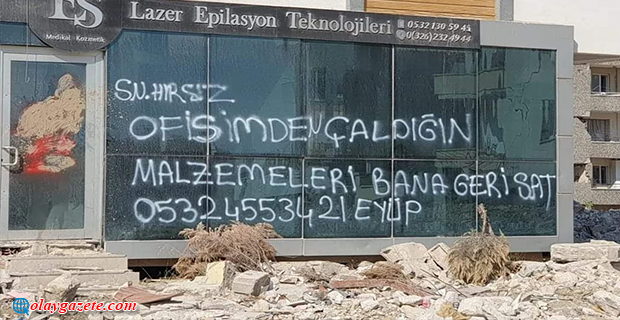 HATAY’LI DEPREMZEDE HIRSIZA İŞLETME CAMINA YAZDIĞI YAZIYLA SESLENDİ