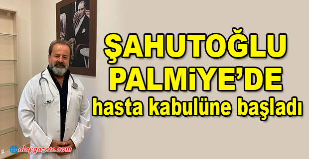 OP. DR. YILMAZ ŞAHUTOĞLU PALMİYE’DE 