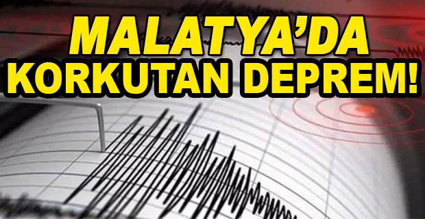 MALATYA YEŞİLYURT’TA 5.3 BÜYÜKLÜĞÜNDE DEPREM OLDU