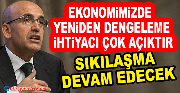 MEHMET ŞİMŞEK’TEN ‘SADELEŞME VE SIKILAŞMAYA DEVAM’ MESAJI