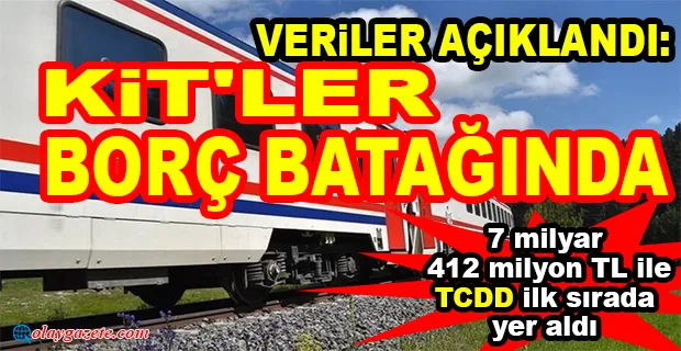 KAMU İŞLETMELERİ BORÇ BATAĞINDA