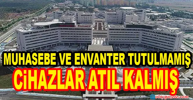 ŞEHİR HASTANELERİ DE SAYIŞTAY’A TAKILDI!