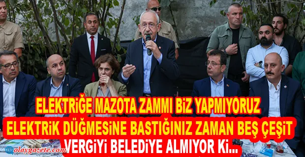 KILIÇDAROĞLU: BAZI SORUNLAR VAR Kİ BELEDİYE BAŞKANLARININ ELİNDE DEĞİL