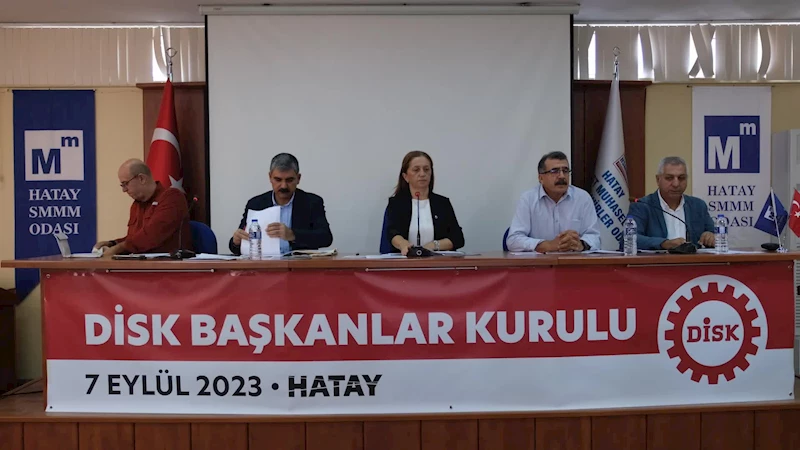 DİSK BAŞKANLAR KURULU HATAY