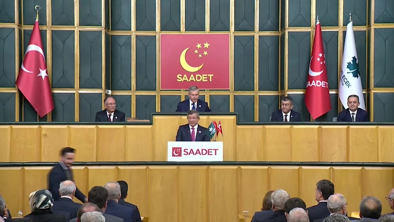 AHMET DAVUTOĞLU: SAADET PARTİSİ İLE 100 SEÇİM BÖLGESİNDE SEÇİMLERE ORTAK OLARAK GİRECEĞİZ