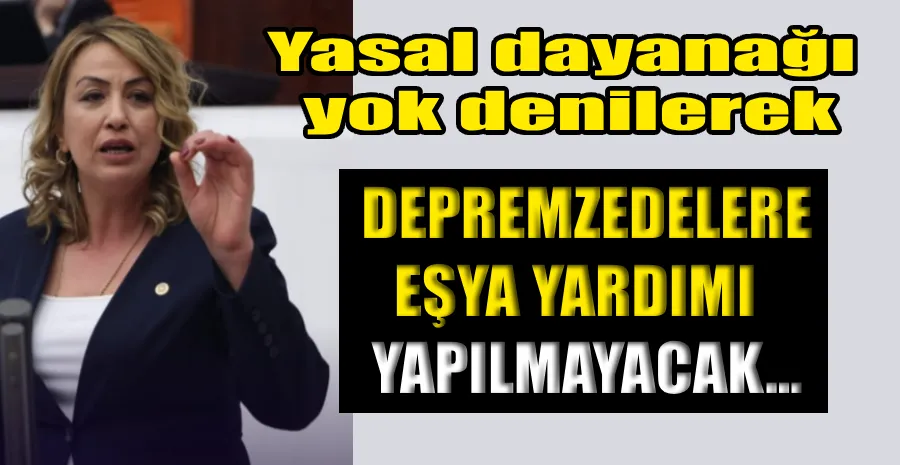 CHP’Lİ KARA: DEPREMZEDELERE EŞYA YARDIMI YAPMAYACAKSANIZ KDV MUAFİYETİ SAĞLAYIN 