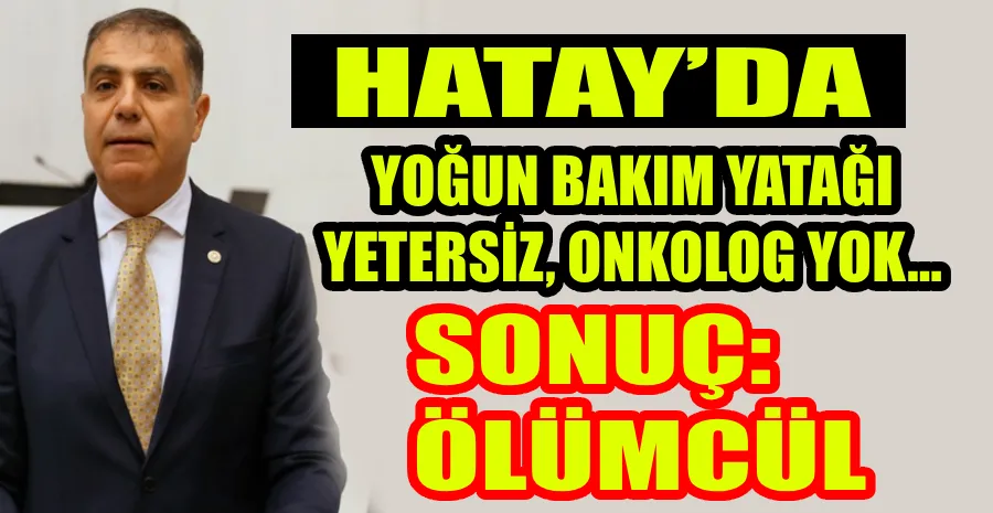 HATAY’DA 100 BİN İNSAN KORUYUCU SAĞLIK HİZMETİNDEN MAHRUM