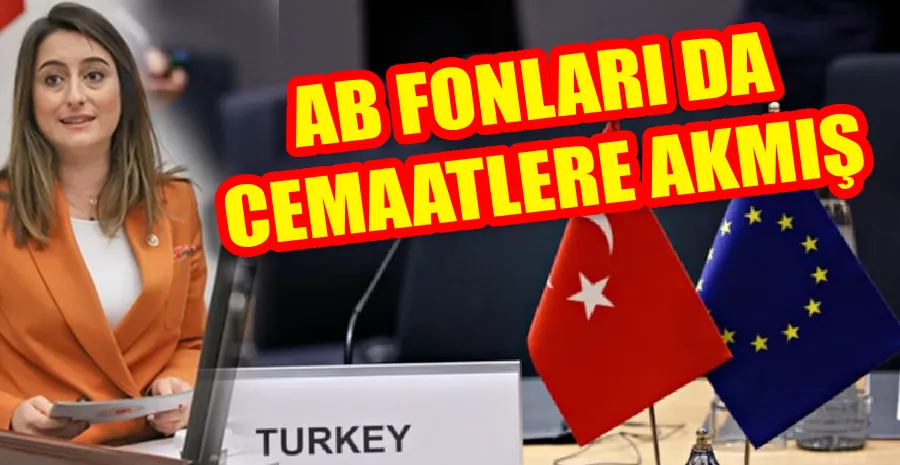 AVRUPA BİRLİĞİ FONLARI CEMAATLERE AKMIŞ