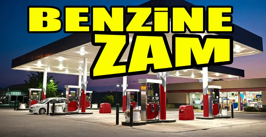 BENZİNE ZAM GELİYOR