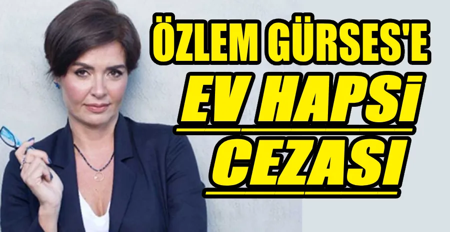 ÖZLEM GÜRSES İÇİN EV HAPSİ KARARI VE YURT  DIŞINA ÇIKIŞ YASAĞI...