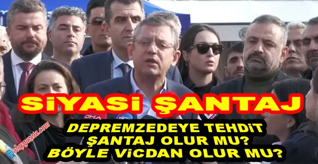 ÖZGÜR ÖZEL’DEN ERDOĞAN’A HATAY TEPKİSİ