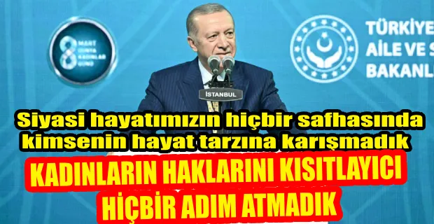 ERDOĞAN,TÜRKİYE İLE GÜÇLENEN, TÜRKİYE’YE GÜÇ VEREN KADINLAR PROGRAMI’NDA KONUŞTU