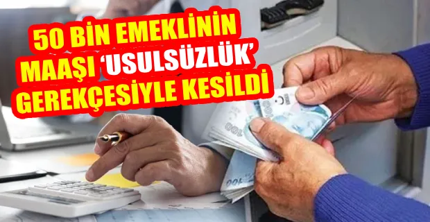 ‘USULSÜZ’ EMEKLİLİK ELDE EDENLERİN DOSYALARI İNCELENİYOR