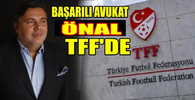 AV.CİHAN ÖNAL’A TFF’DE ÖNEMLİ GÖREV…