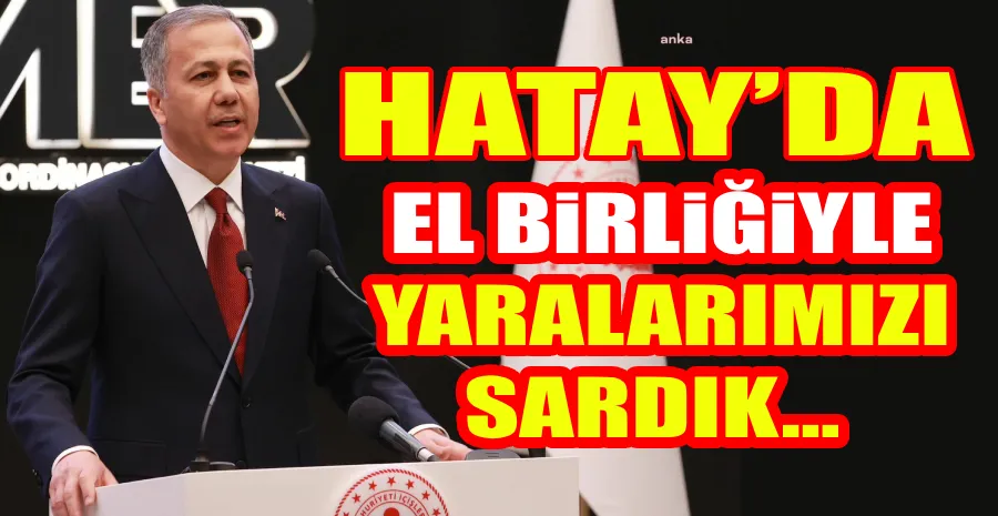 BAKAN YERLİKAYA HATAY’DA