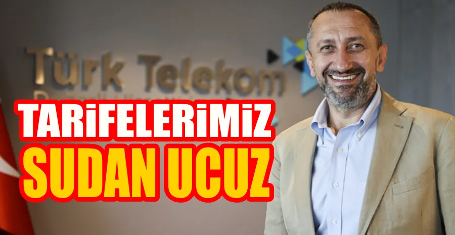 TÜRK TELEKOM CEO’SU: 6 AYLIK NET KÂRIMIZ 2,5 MİLYAR LİRA… 