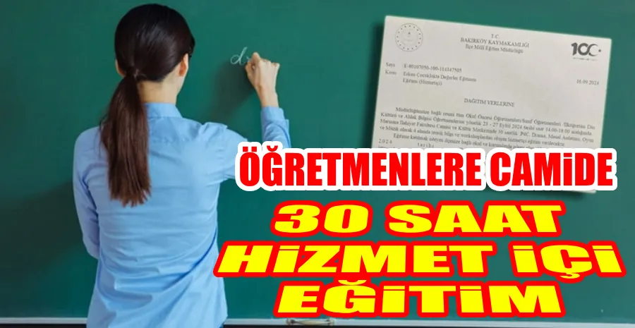 TARTIŞMALI GENELGE… ÖĞRETMENLERE CAMİDE HİZMET İÇİ EĞİTİM!