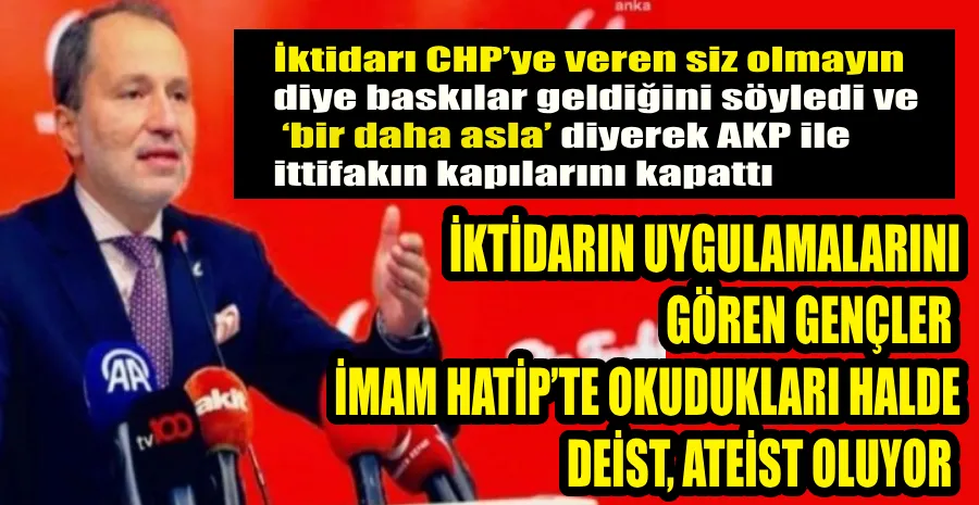 AKP İLE İTTİFAK’ SORUSUNA ERBAKAN’DAN SERT CEVAP